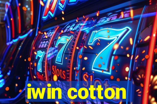 iwin cotton