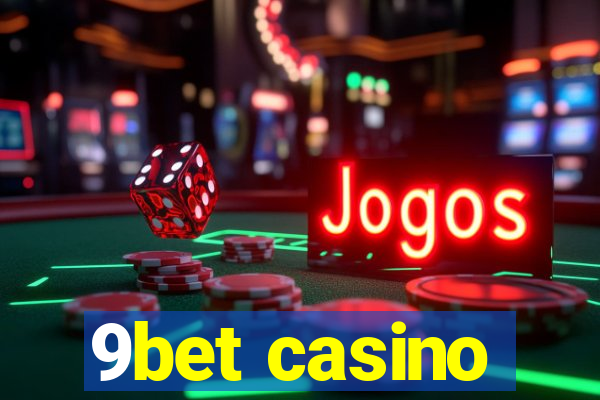 9bet casino