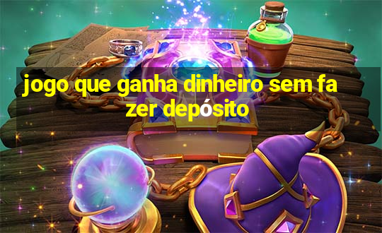 jogo que ganha dinheiro sem fazer depósito