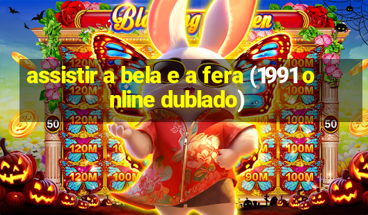 assistir a bela e a fera (1991 online dublado)