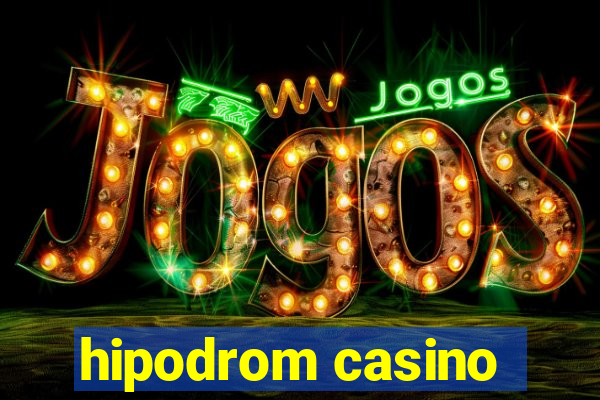 hipodrom casino