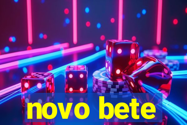 novo bete