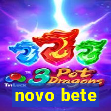 novo bete