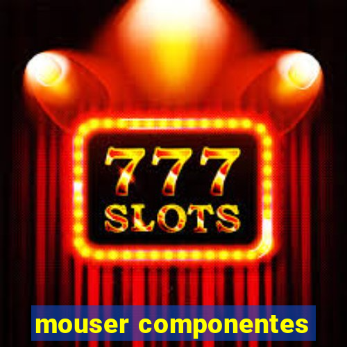 mouser componentes