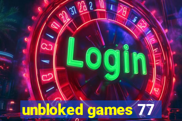 unbloked games 77