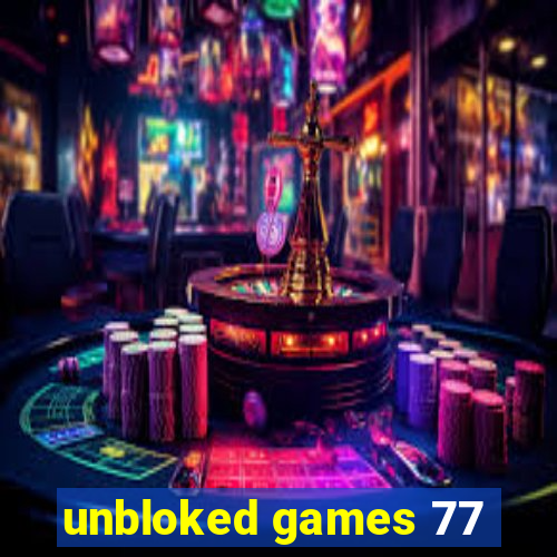 unbloked games 77