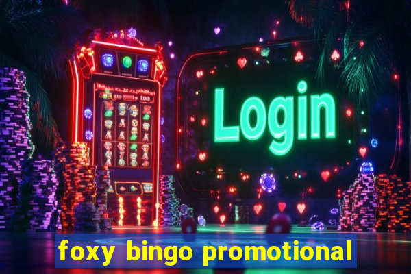 foxy bingo promotional