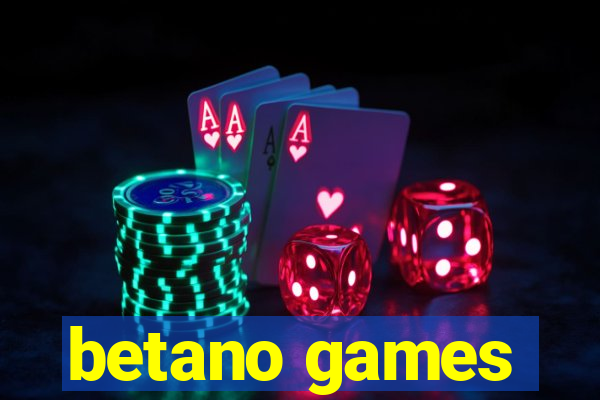 betano games