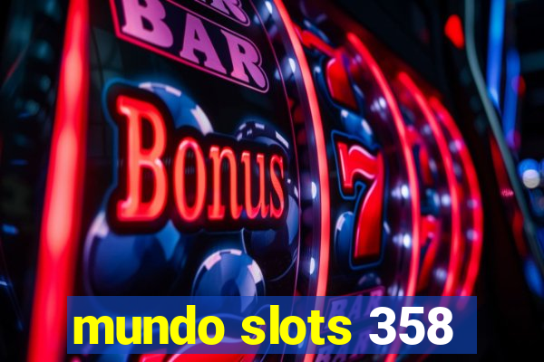 mundo slots 358