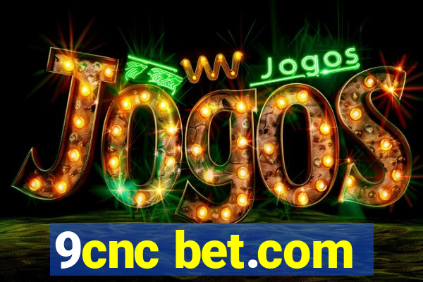 9cnc bet.com