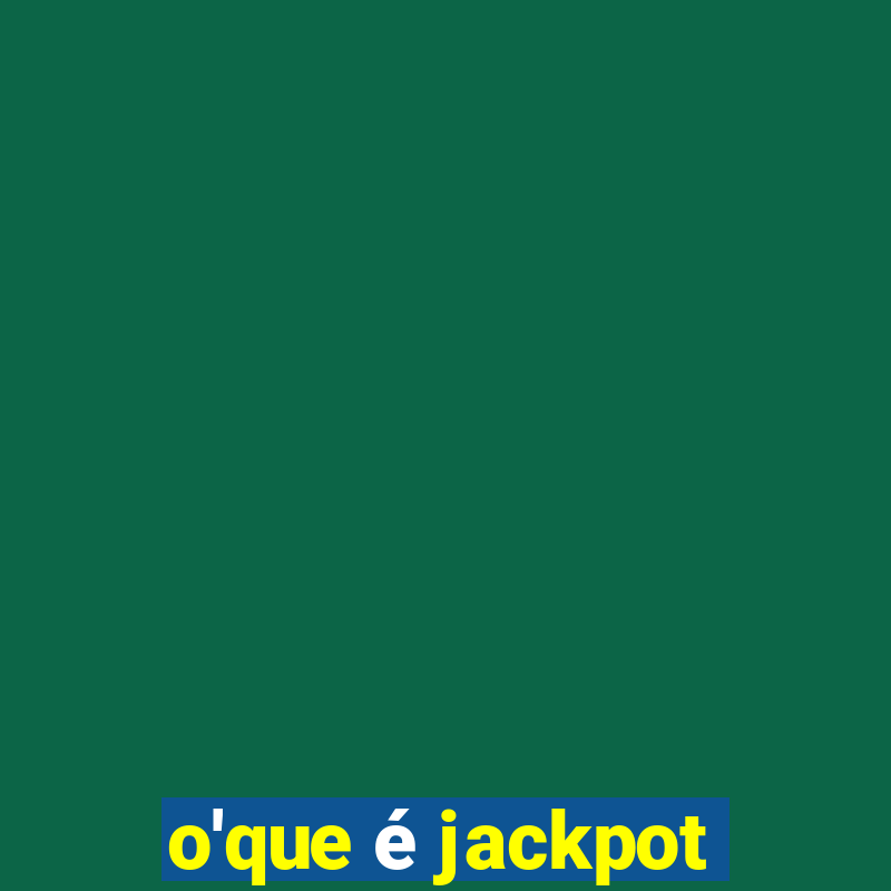 o'que é jackpot