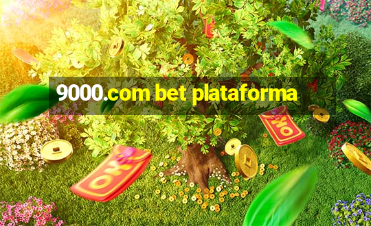 9000.com bet plataforma