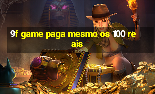 9f game paga mesmo os 100 reais