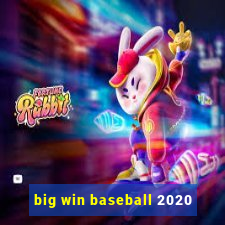 big win baseball 2020