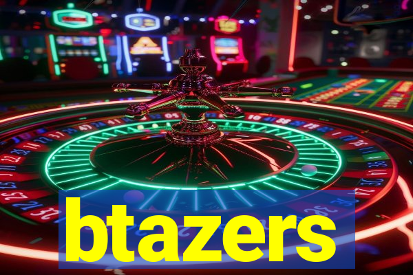 btazers