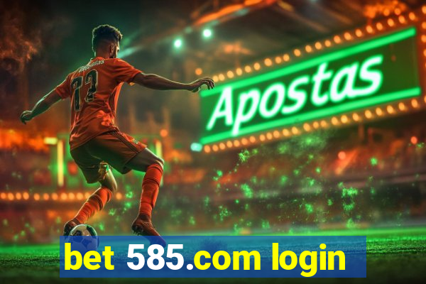 bet 585.com login