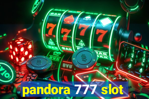 pandora 777 slot