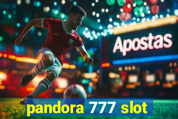 pandora 777 slot