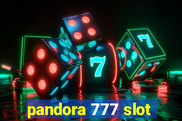 pandora 777 slot