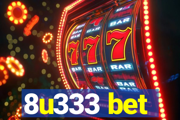 8u333 bet