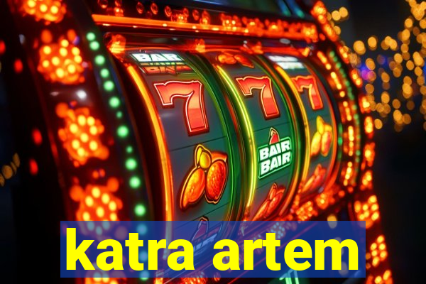 katra artem