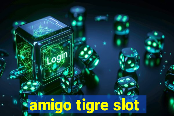 amigo tigre slot