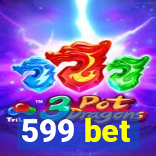 599 bet