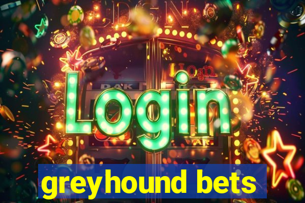 greyhound bets