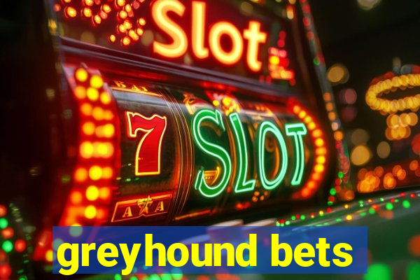 greyhound bets