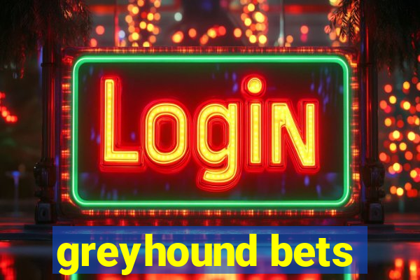 greyhound bets