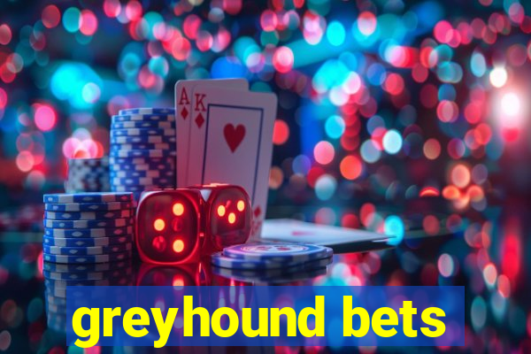 greyhound bets