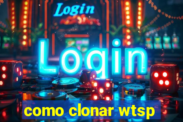 como clonar wtsp