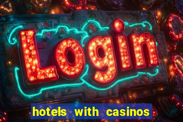 hotels with casinos in vegas