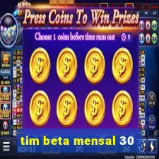 tim beta mensal 30