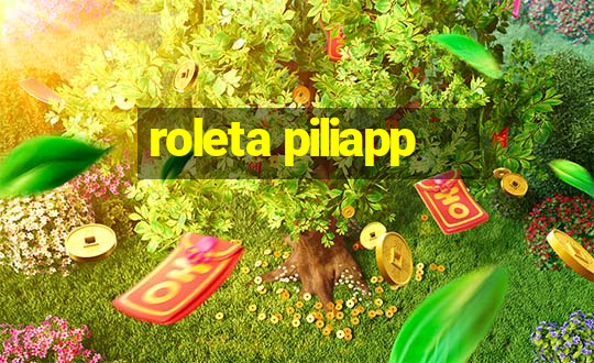 roleta piliapp