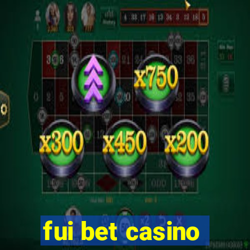 fui bet casino