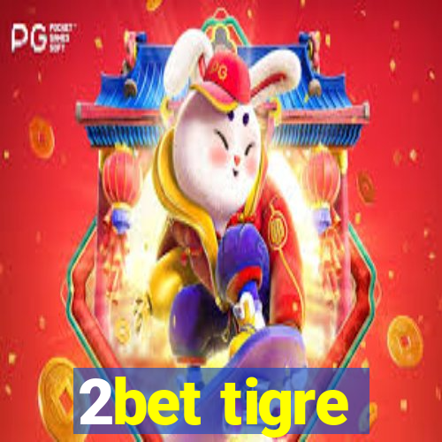 2bet tigre