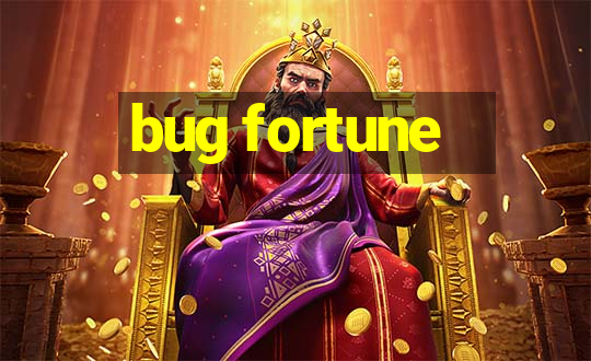 bug fortune