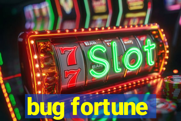 bug fortune