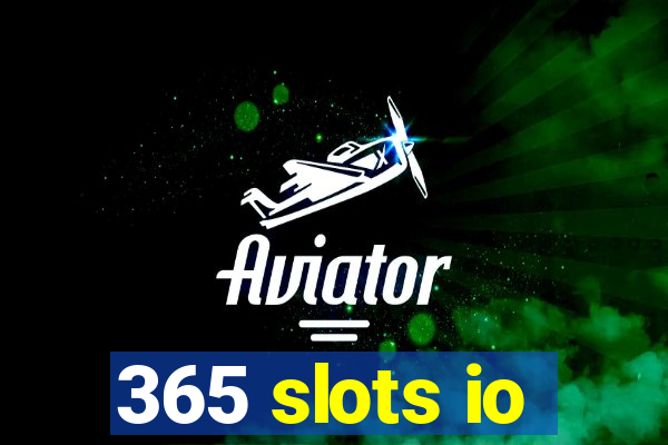 365 slots io