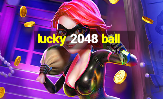 lucky 2048 ball