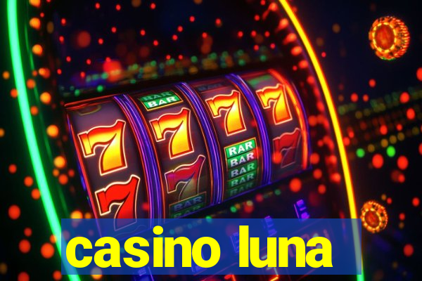 casino luna