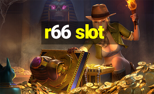 r66 slot