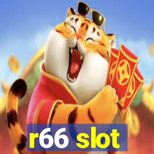 r66 slot