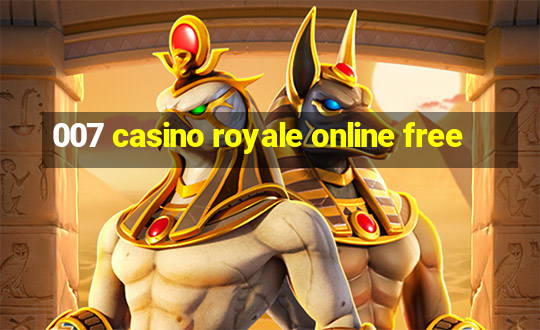 007 casino royale online free