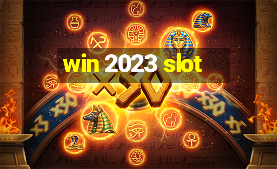 win 2023 slot