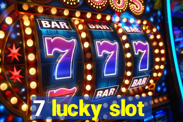 7 lucky slot