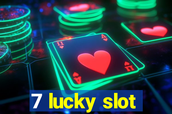 7 lucky slot