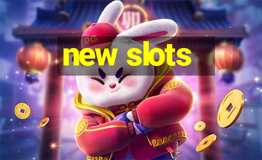 new slots