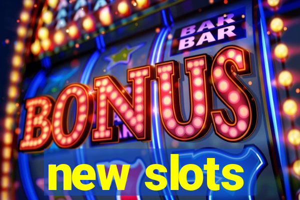 new slots